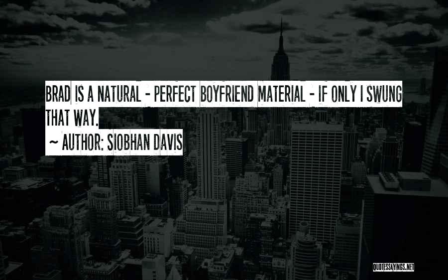 Not The Perfect Boyfriend Quotes By Siobhan Davis