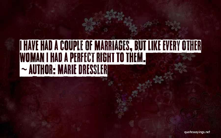 Not The Perfect Couple Quotes By Marie Dressler