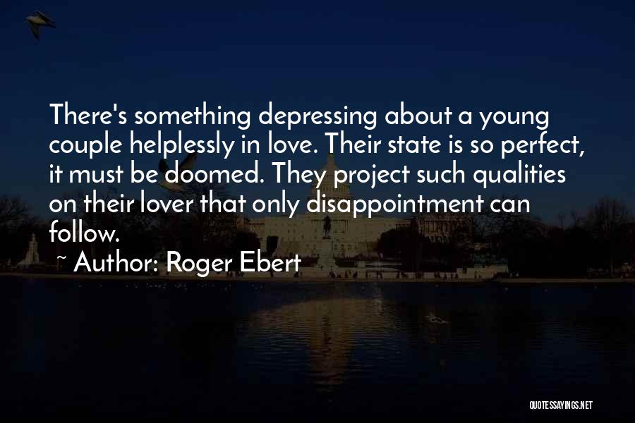 Not The Perfect Couple Quotes By Roger Ebert