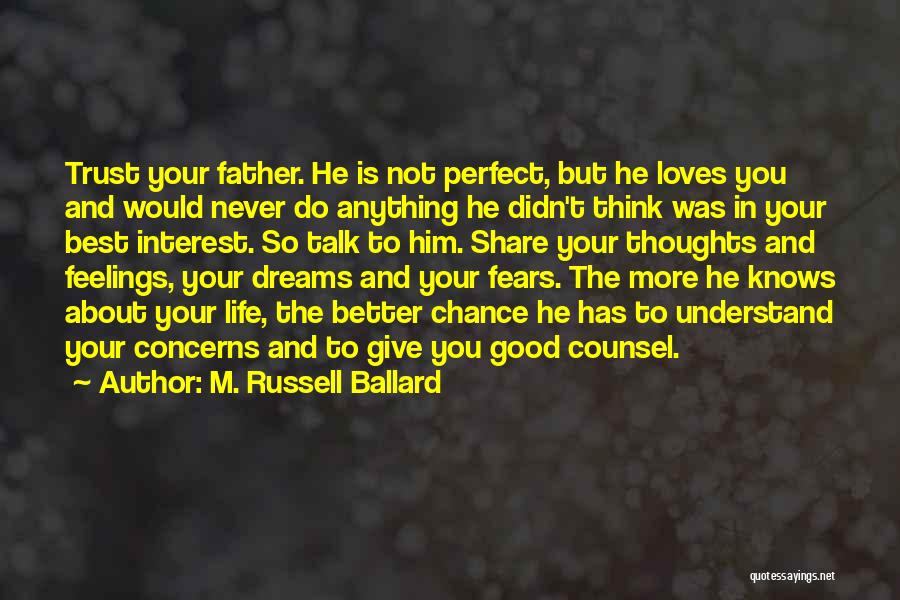 Not The Perfect Father Quotes By M. Russell Ballard