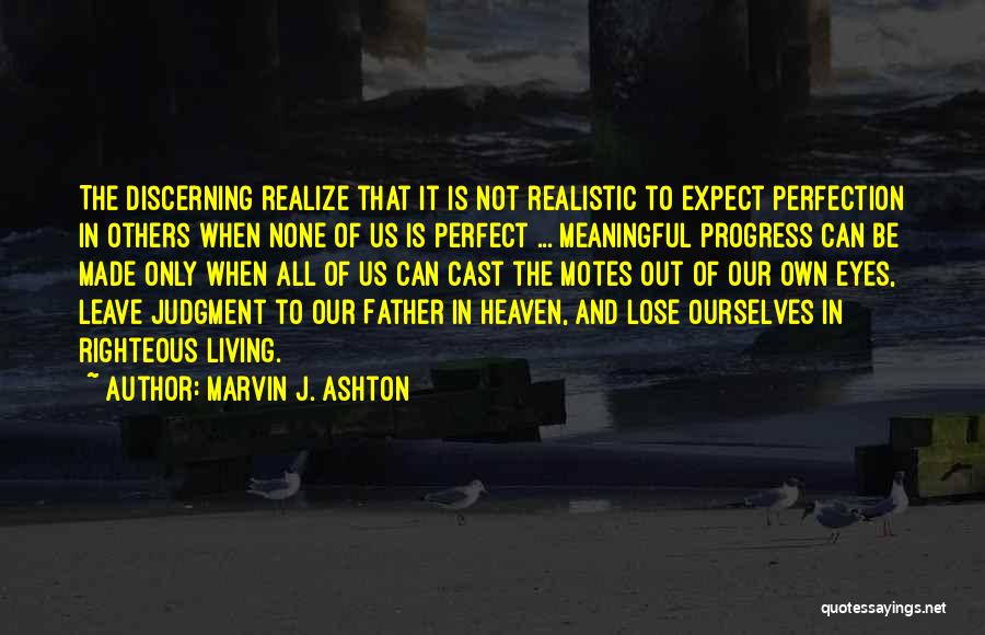 Not The Perfect Father Quotes By Marvin J. Ashton