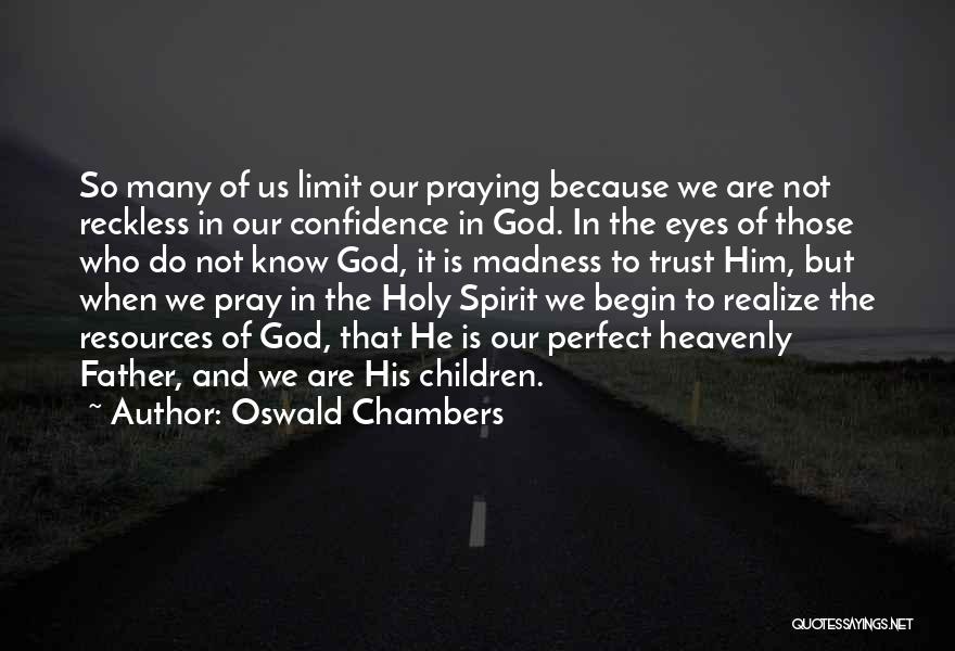 Not The Perfect Father Quotes By Oswald Chambers