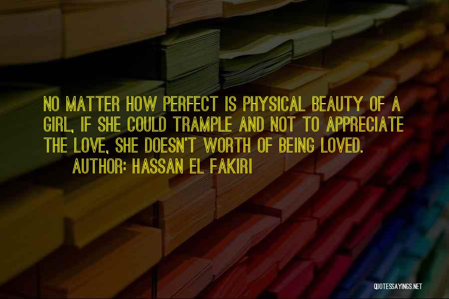 Not The Perfect Girl Quotes By Hassan El Fakiri