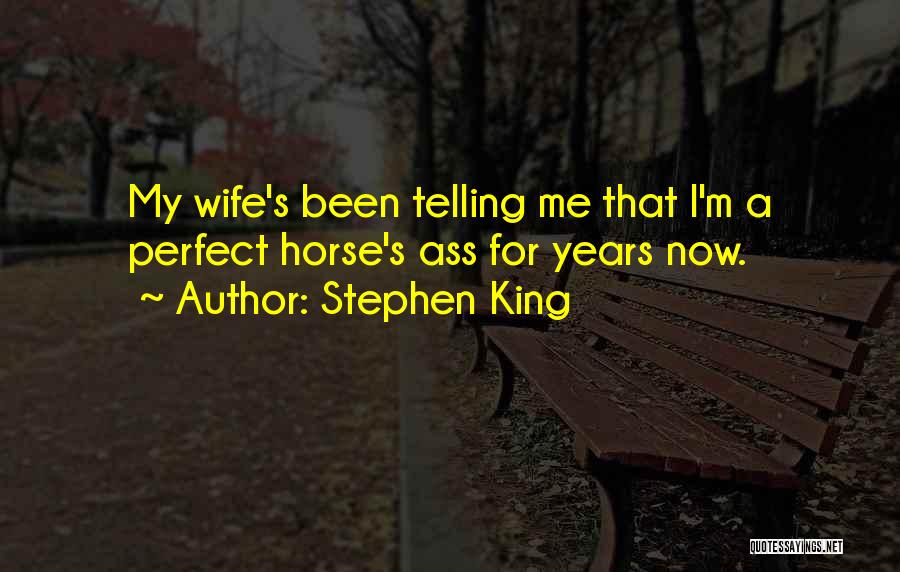 Not The Perfect Wife Quotes By Stephen King