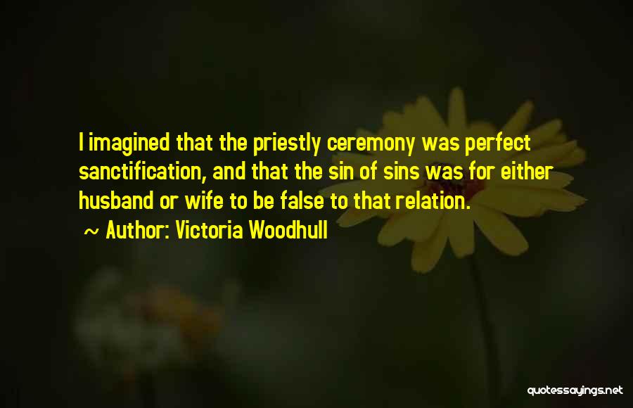 Not The Perfect Wife Quotes By Victoria Woodhull