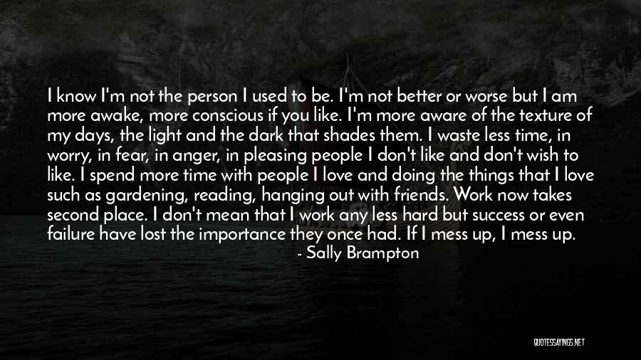 Not The Person I Used To Be Quotes By Sally Brampton Not The Person I Used To Be Quotes By Sally Brampton