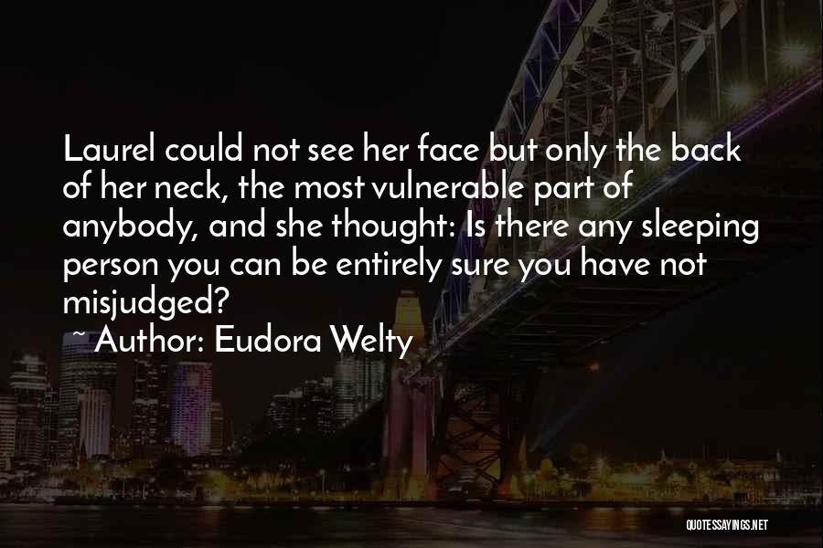 Not The Person You Thought Quotes By Eudora Welty