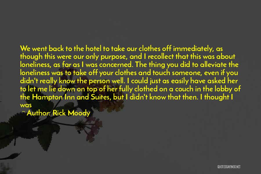Not The Person You Thought Quotes By Rick Moody