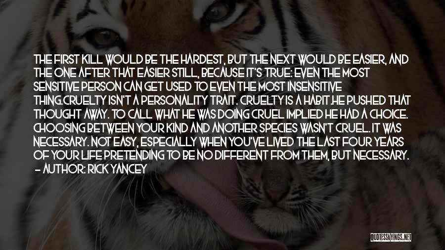 Not The Person You Thought Quotes By Rick Yancey