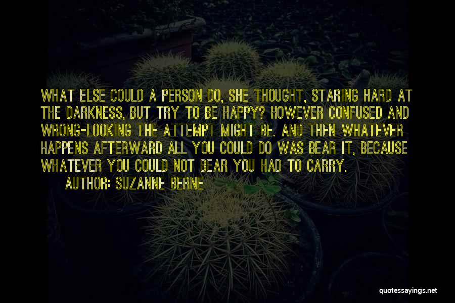 Not The Person You Thought Quotes By Suzanne Berne