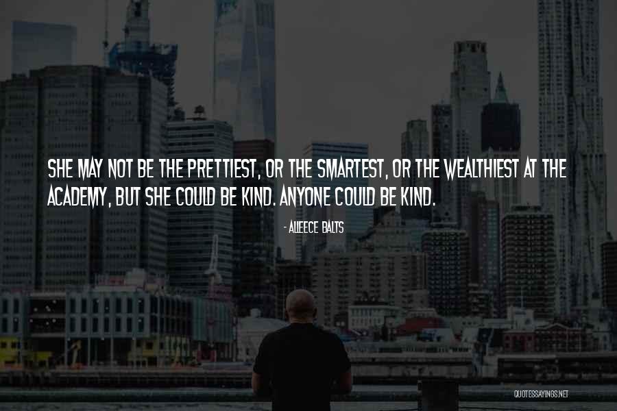 Not The Prettiest Quotes By Alleece Balts Not The Prettiest Quotes By Alleece Balts
