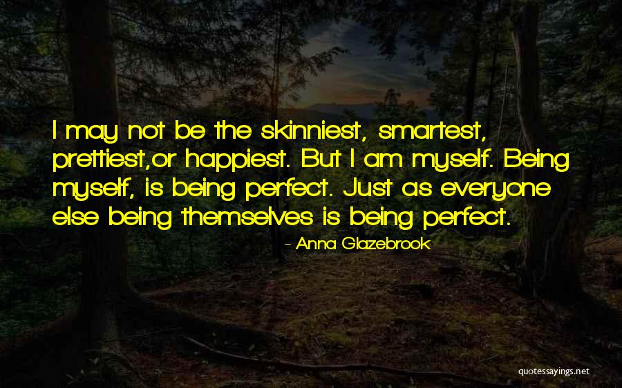 Not The Prettiest Quotes By Anna Glazebrook Not The Prettiest Quotes By Anna Glazebrook