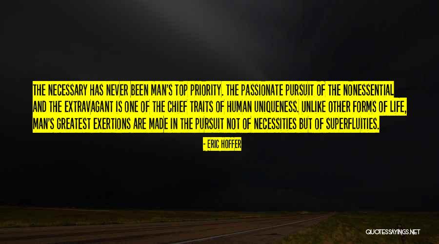 Not The Priority Quotes By Eric Hoffer Not The Priority Quotes By Eric Hoffer