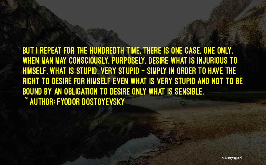 Not The Right Time Quotes By Fyodor Dostoyevsky