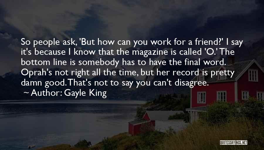 Not The Right Time Quotes By Gayle King