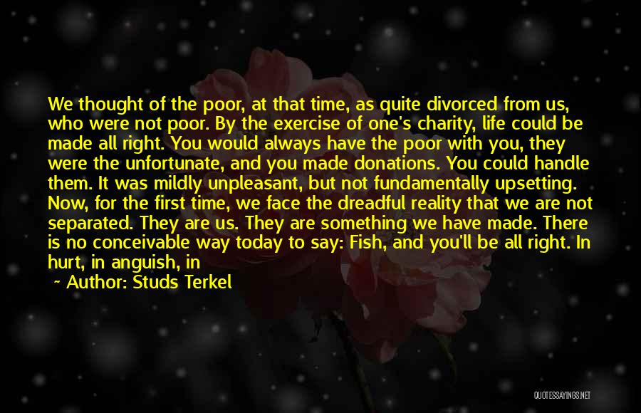 Not The Right Time Quotes By Studs Terkel