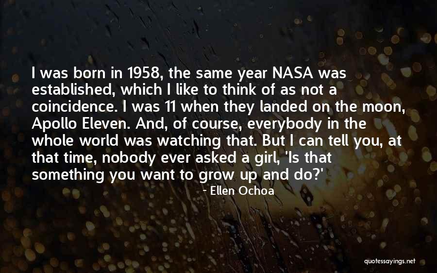 Not The Same Girl Quotes By Ellen Ochoa Not The Same Girl Quotes By Ellen Ochoa