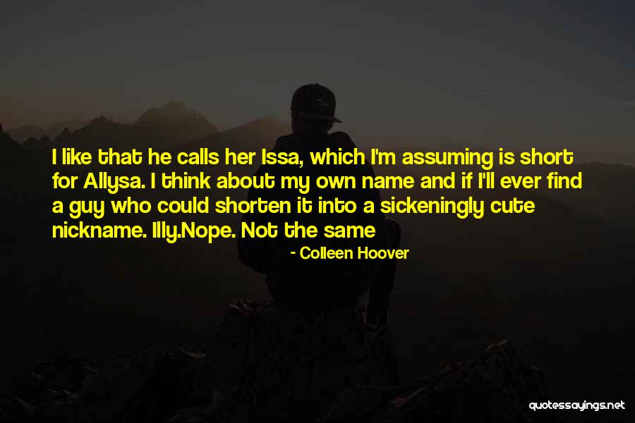 Not The Same Guy Quotes By Colleen Hoover