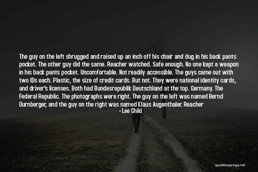 Not The Same Guy Quotes By Lee Child