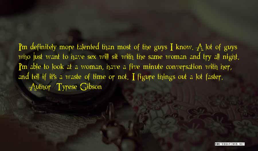 Not The Same Guy Quotes By Tyrese Gibson