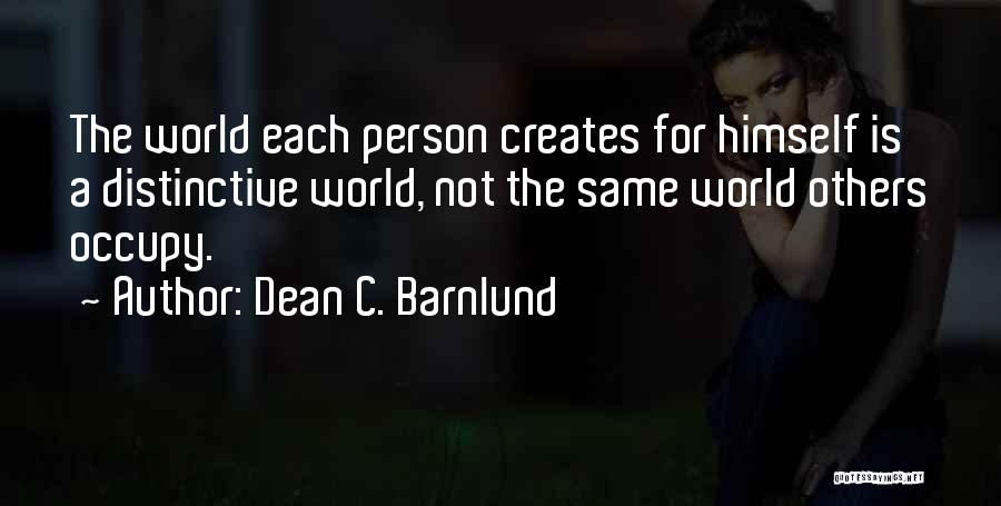 Not The Same Person Quotes By Dean C. Barnlund