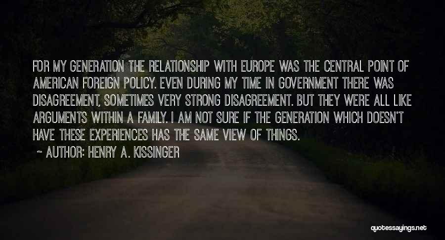 Not The Same Relationship Quotes By Henry A. Kissinger