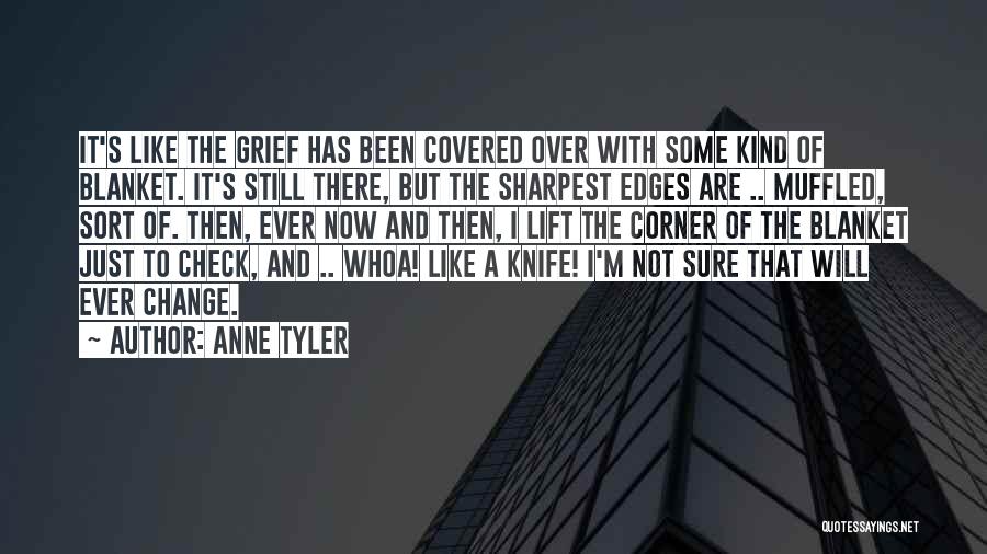 Not The Sharpest Quotes By Anne Tyler