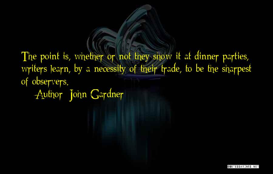 Not The Sharpest Quotes By John Gardner