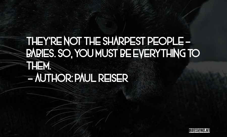 Not The Sharpest Quotes By Paul Reiser