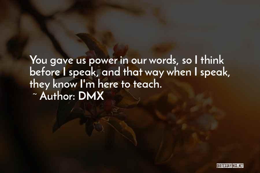 Not Thinking Before You Speak Quotes By DMX