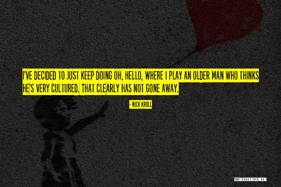 Not Thinking Clearly Quotes By Nick Kroll Not Thinking Clearly Quotes By Nick Kroll