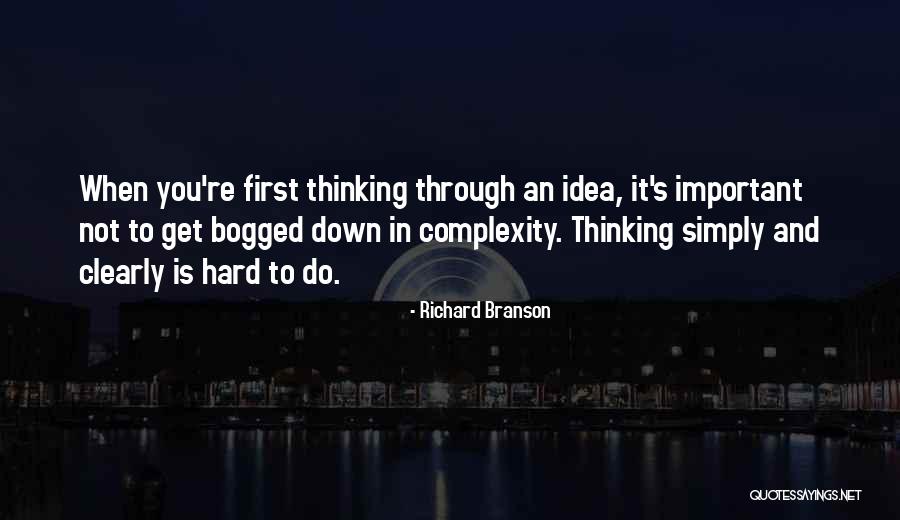 Not Thinking Clearly Quotes By Richard Branson Not Thinking Clearly Quotes By Richard Branson