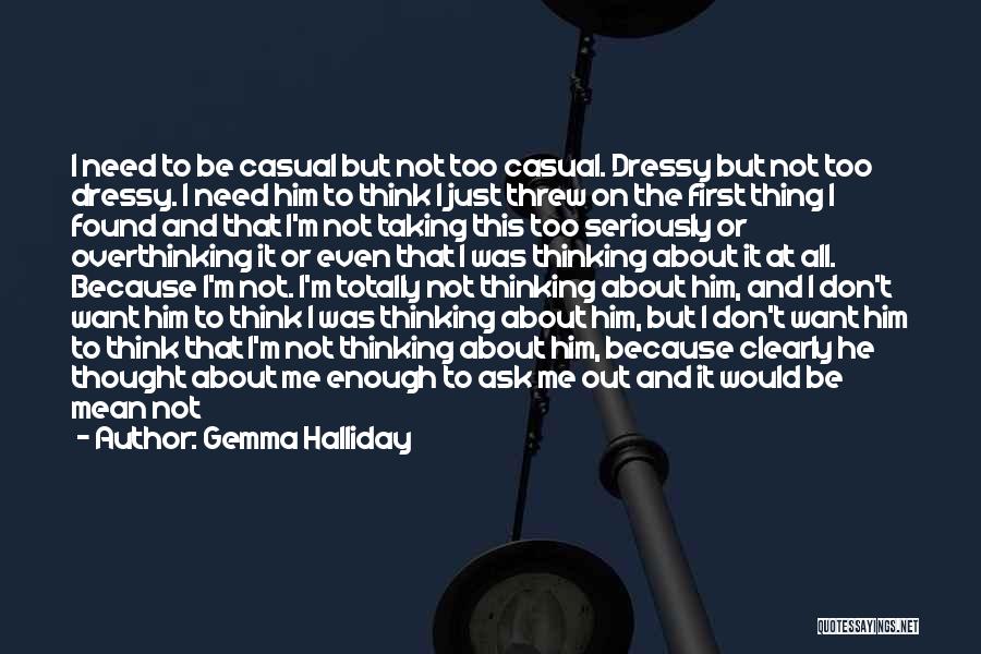 Not Thinking Enough Quotes By Gemma Halliday