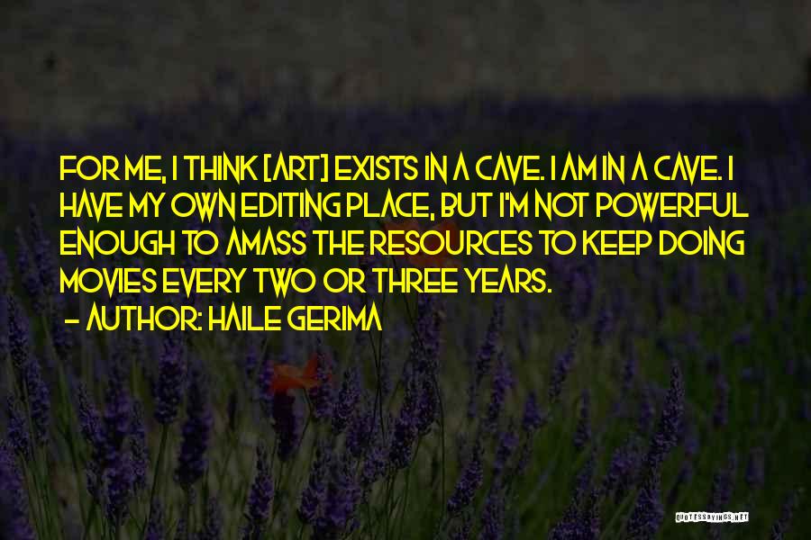 Not Thinking Enough Quotes By Haile Gerima