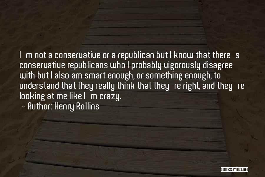 Not Thinking Enough Quotes By Henry Rollins