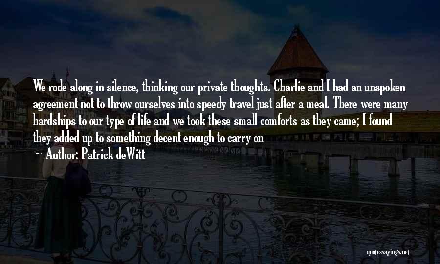 Not Thinking Enough Quotes By Patrick DeWitt