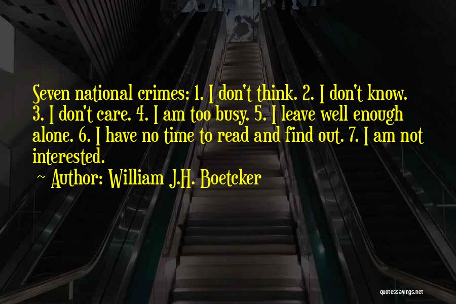 Not Thinking Enough Quotes By William J.H. Boetcker