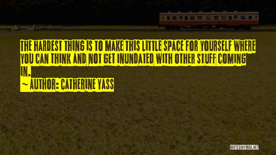 Not Thinking For Yourself Quotes By Catherine Yass