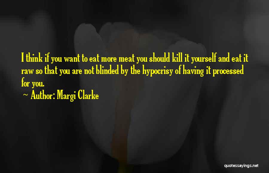 Not Thinking For Yourself Quotes By Margi Clarke