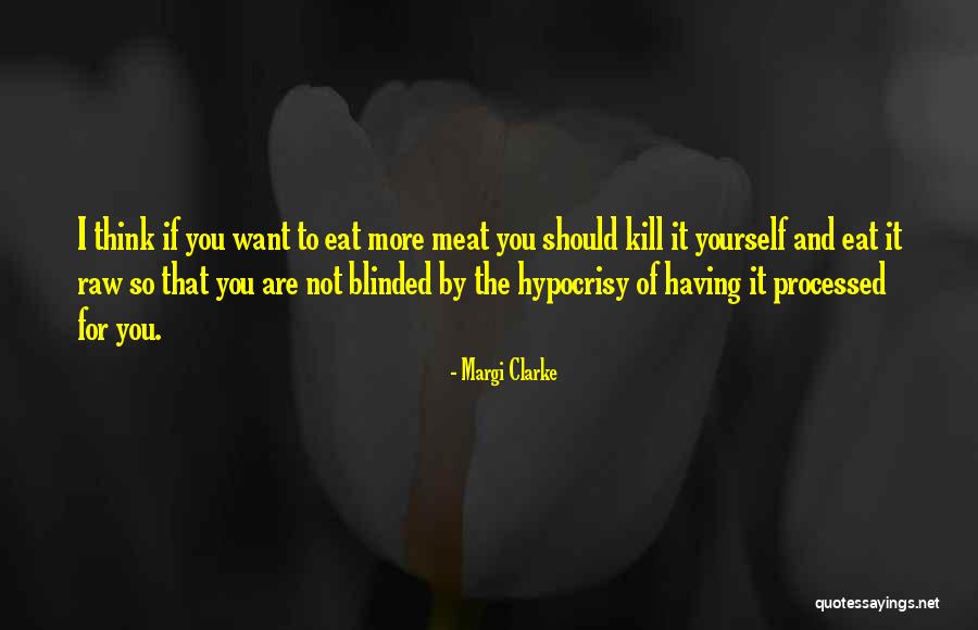 Not Thinking For Yourself Quotes By Margi Clarke Not Thinking For Yourself Quotes By Margi Clarke