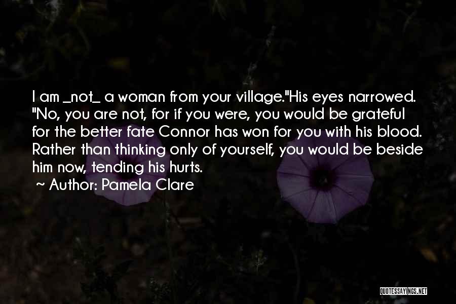 Not Thinking For Yourself Quotes By Pamela Clare