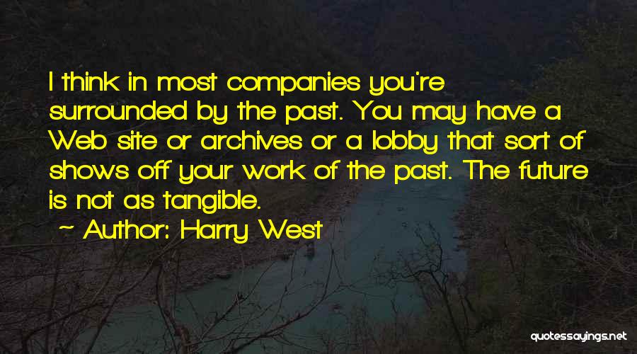 Not Thinking Of The Past Quotes By Harry West