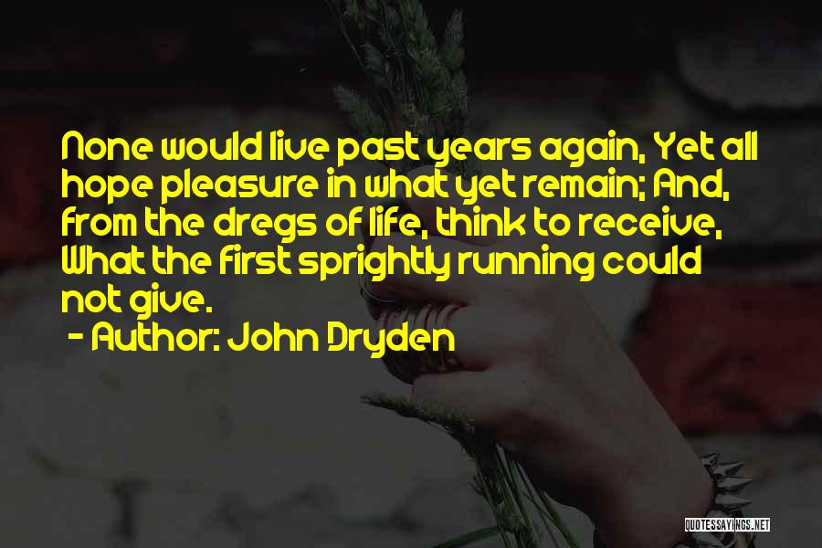 Not Thinking Of The Past Quotes By John Dryden