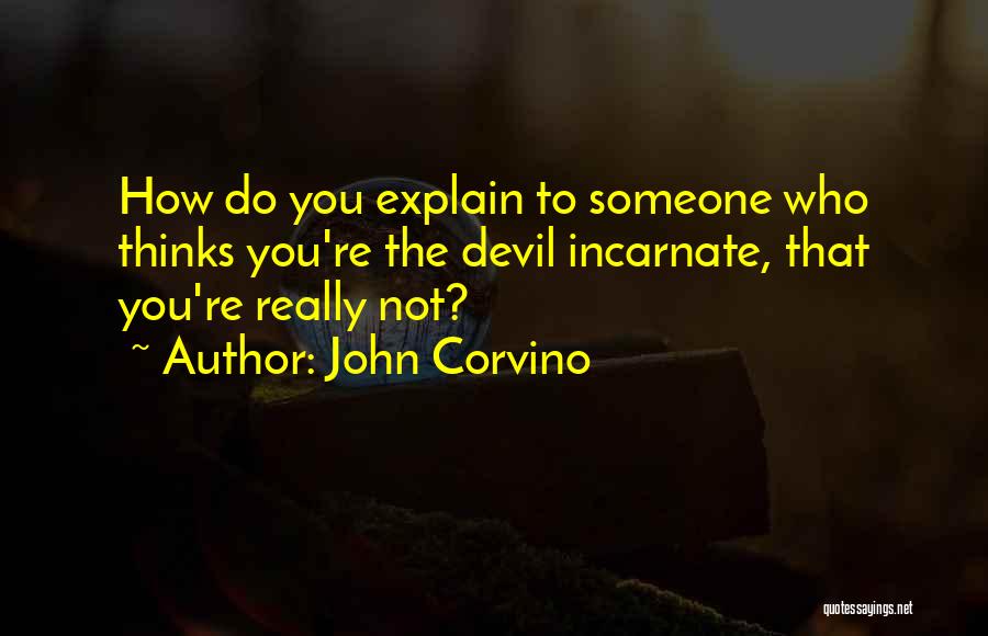 Not Thinking Quotes By John Corvino