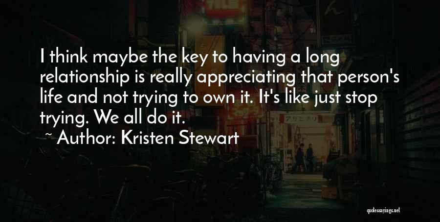 Not Thinking Quotes By Kristen Stewart