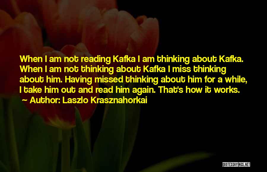 Not Thinking Quotes By Laszlo Krasznahorkai
