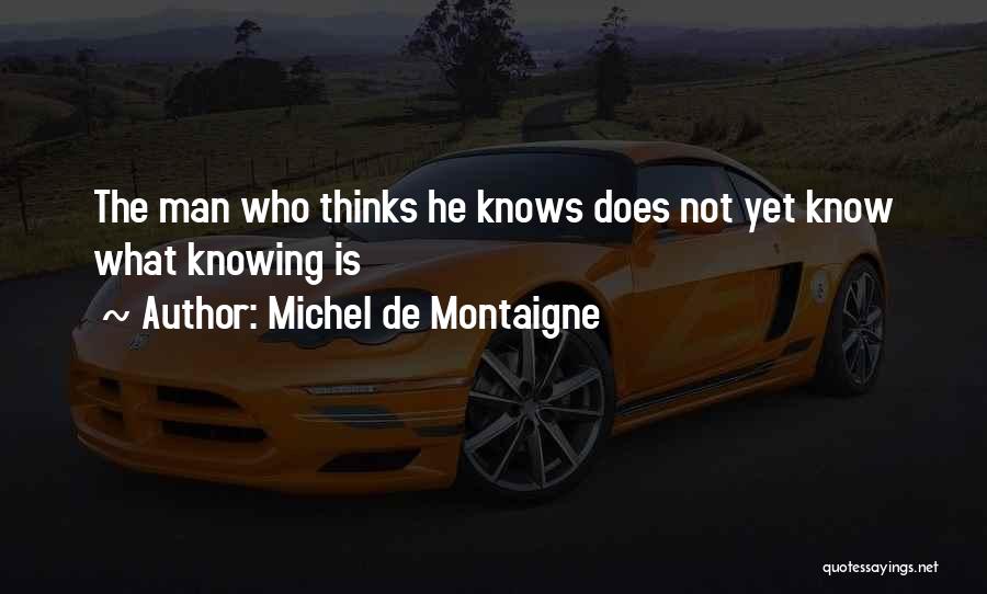 Not Thinking Quotes By Michel De Montaigne