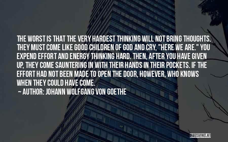 Not Thinking The Worst Quotes By Johann Wolfgang Von Goethe