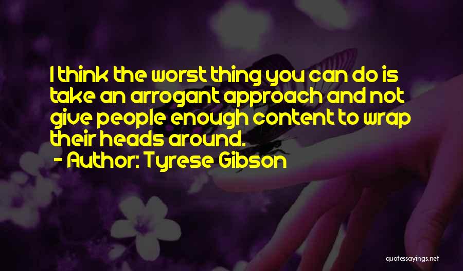 Not Thinking The Worst Quotes By Tyrese Gibson