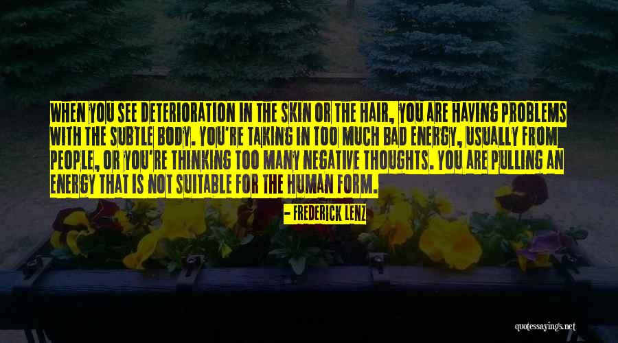 Not Thinking Too Much Quotes By Frederick Lenz Not Thinking Too Much Quotes By Frederick Lenz